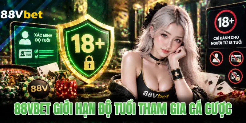 88VBET giới hạn độ tuổi tham gia cá cược